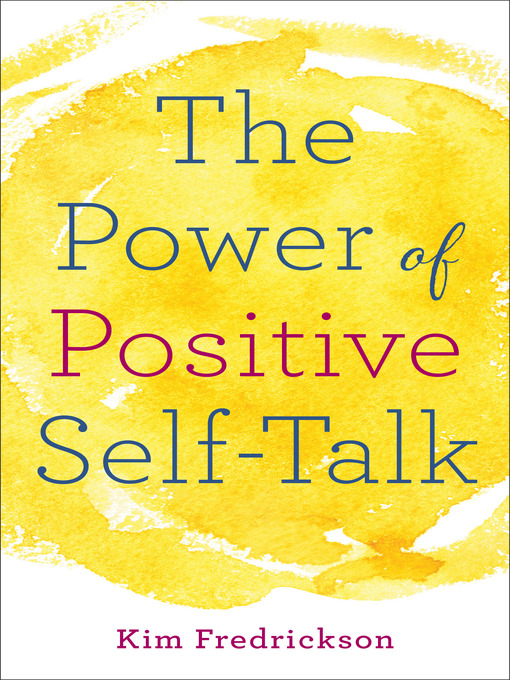 Title details for The Power of Positive Self-Talk by Kim Fredrickson - Available